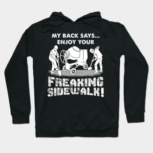 Enjoy Your Freaking Sidewalk Apparel For Concrete Worker Hoodie